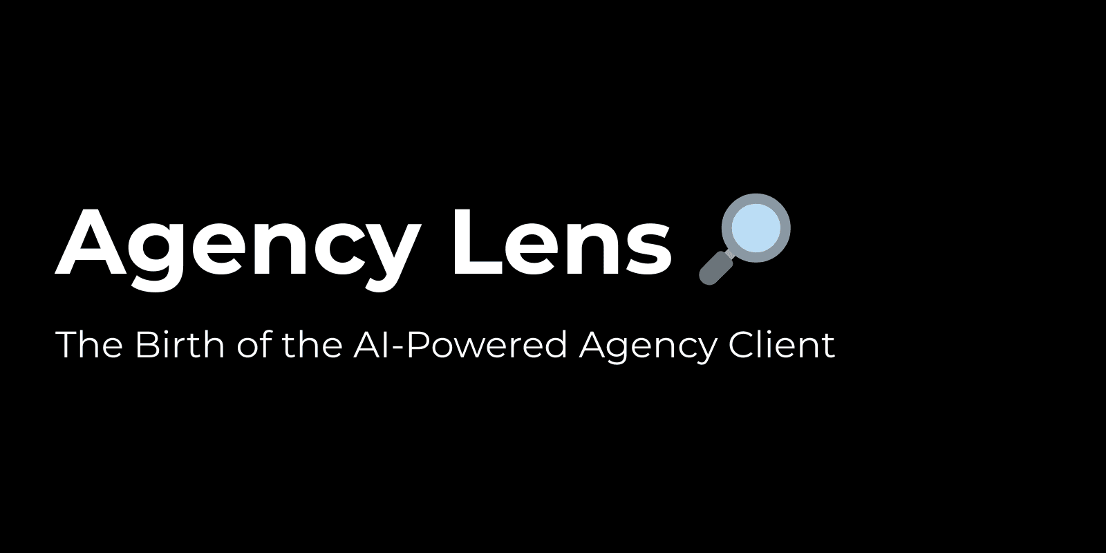 The Birth of the AI-Powered Agency Client